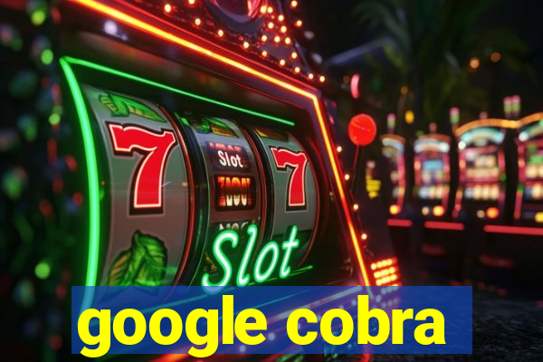 google cobra